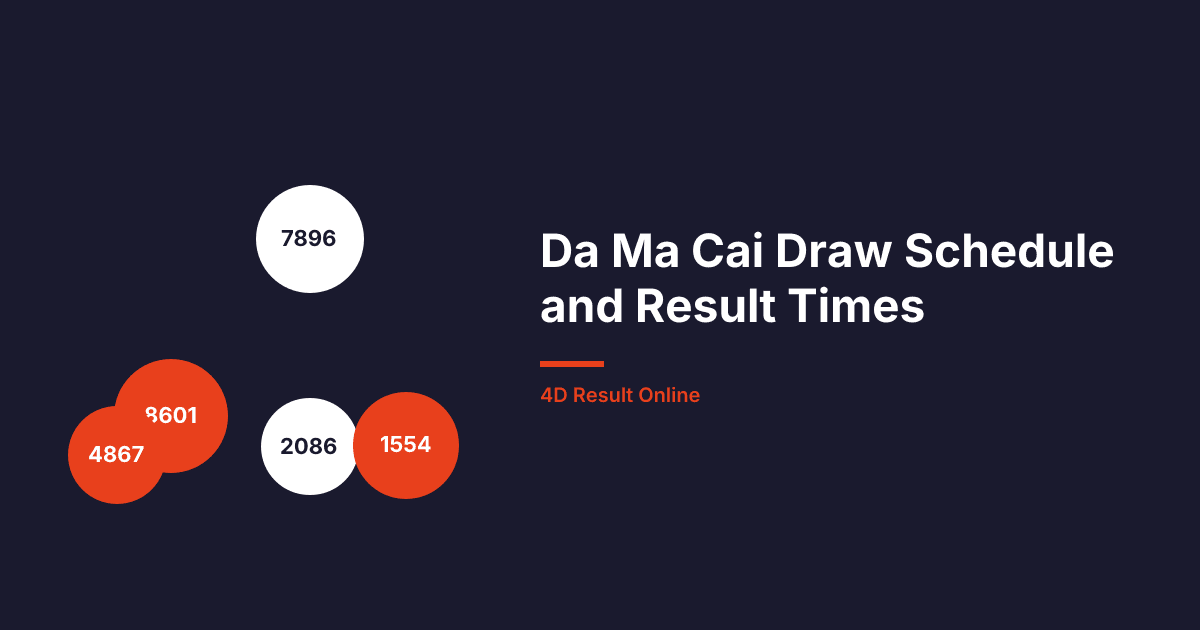 Da Ma Cai Draw Schedule and Result Times